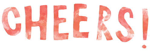 Illustration in watercolor of words saying "Cheers!".